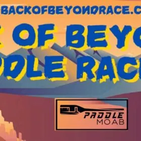 Promotional banner for Back of Beyond Paddle Races in Moab, Utah.